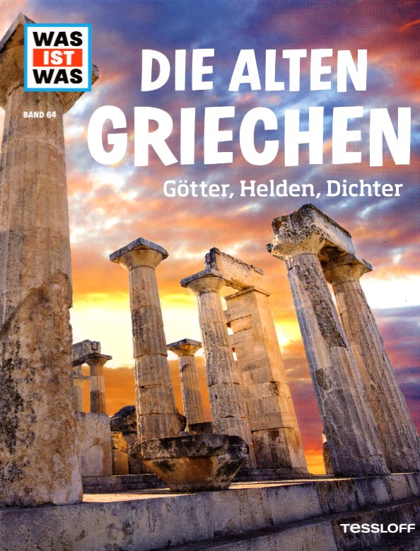 Die alten Griechen. Gotter, Helden, Dichter