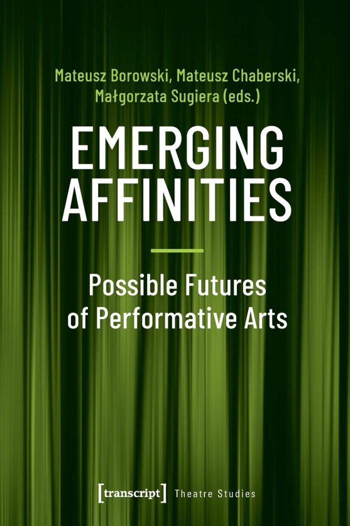 Emerging Affinities - Possible Futures of Performative Arts Emerging Affinities - Possible Futures of Performative Arts