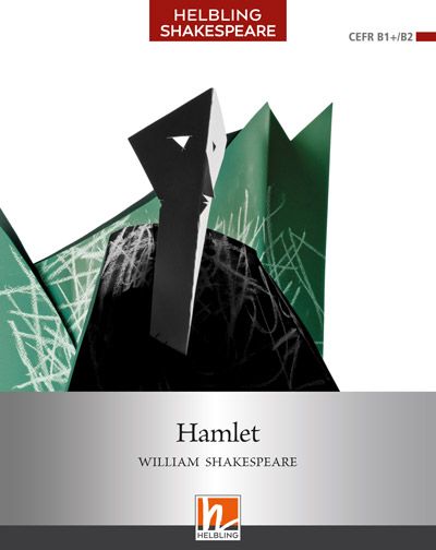 Hamlet - Reader + Audio APP + e-zone (Helbling Shakespeare Level 6)