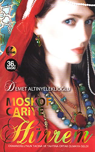 Moskof Cariye Hurrem -  Demet Altinyeleklioglu
