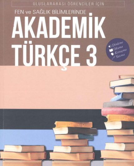 AKADEMIK TURKCE 3 – FEN ve SAGLIK BILIMLERI