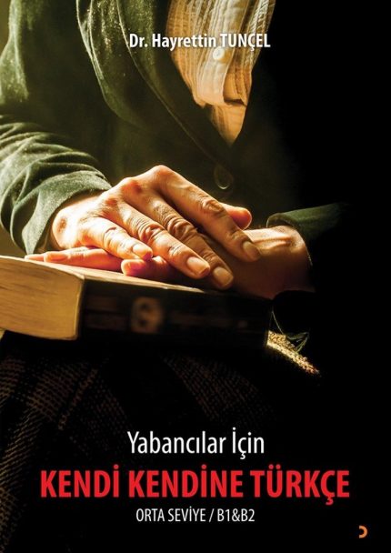 Yabancilar Icin Kendi Kendine Turkce - Orta Seviye B1 - B2
