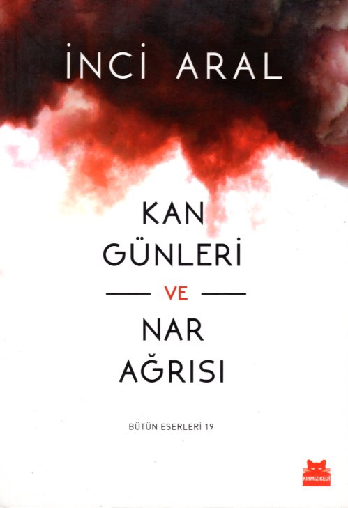 Kan Gunleri ve Nar Agrisi - Inci Aral