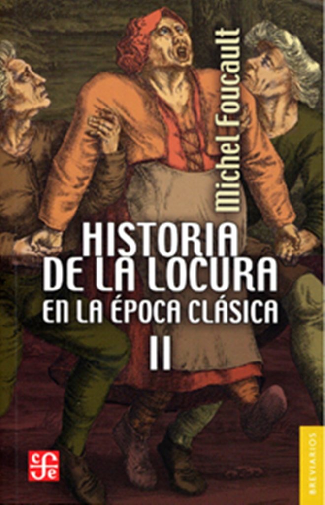 Historia de la Llocura en la Epoca Clasica Vol. II