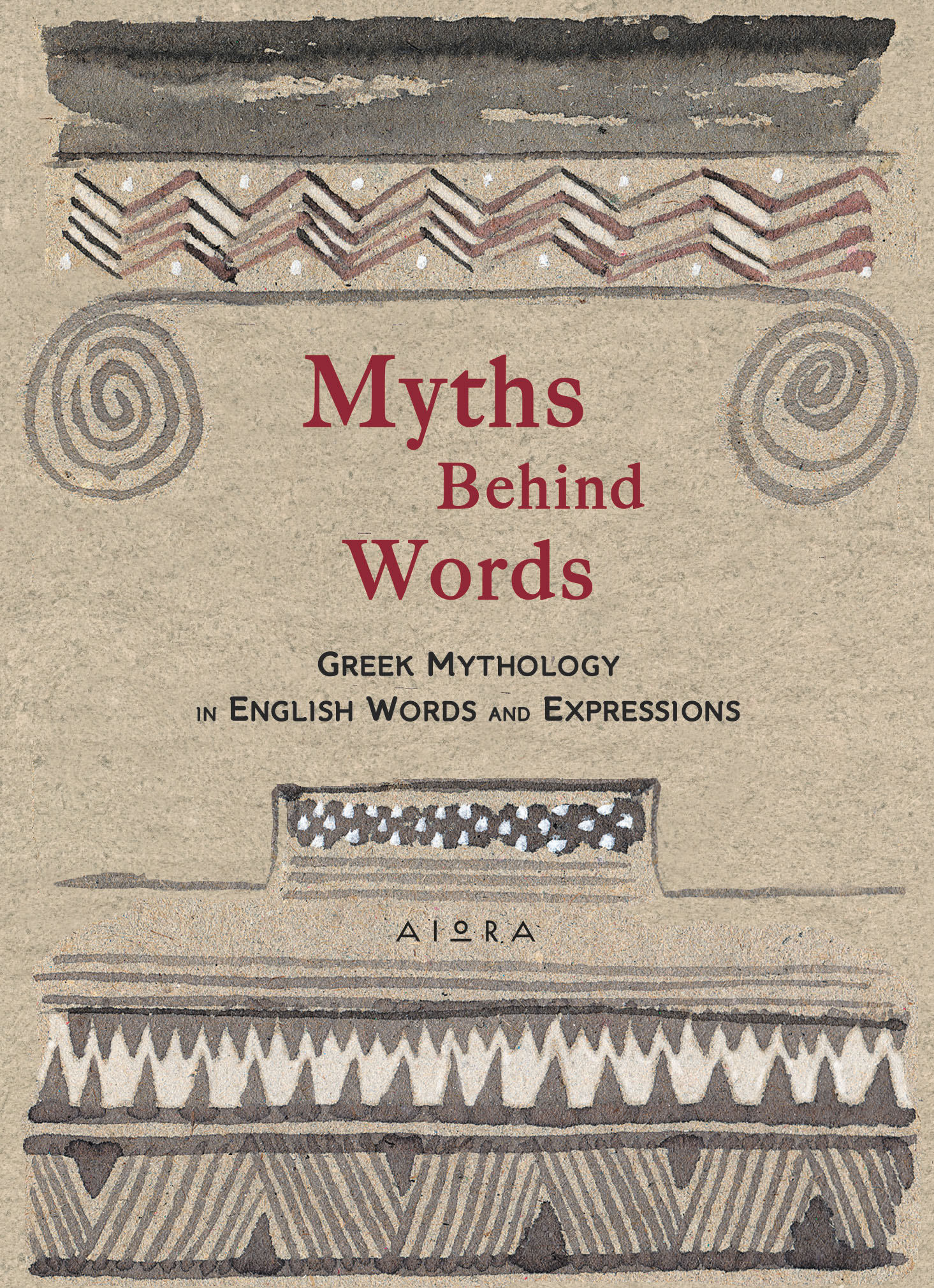 Myths behind Words Greek Mythology in Eglish Words and Expressions