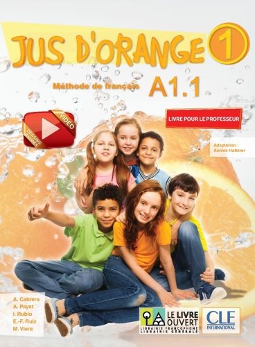 Jus d'Orange 1 - A1.1 Livre du Professeur tout-en-un