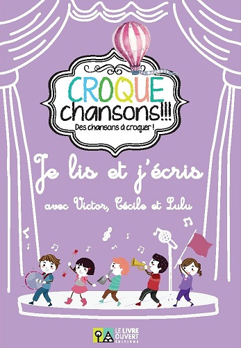 Croque Chansons Je lis et j’ecris avec Victor, Cecile et Lulu