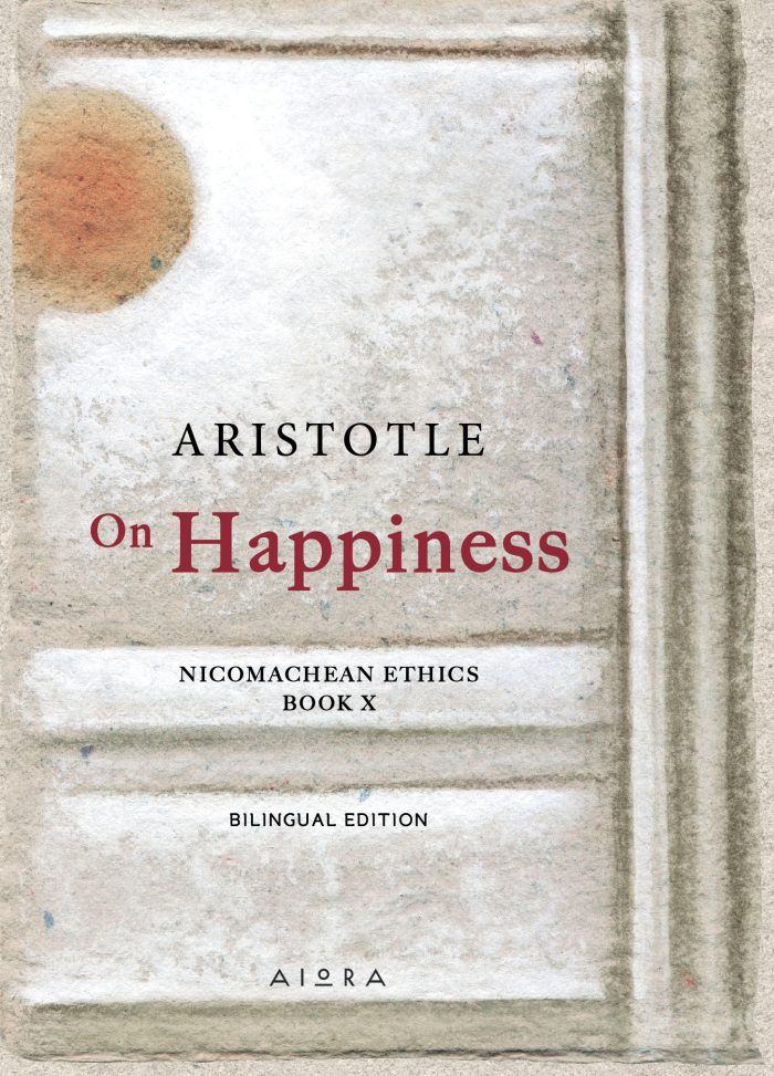 On Happiness - Nicomachean Ethics Book X On Happiness - Nicomachean Ethics Book X