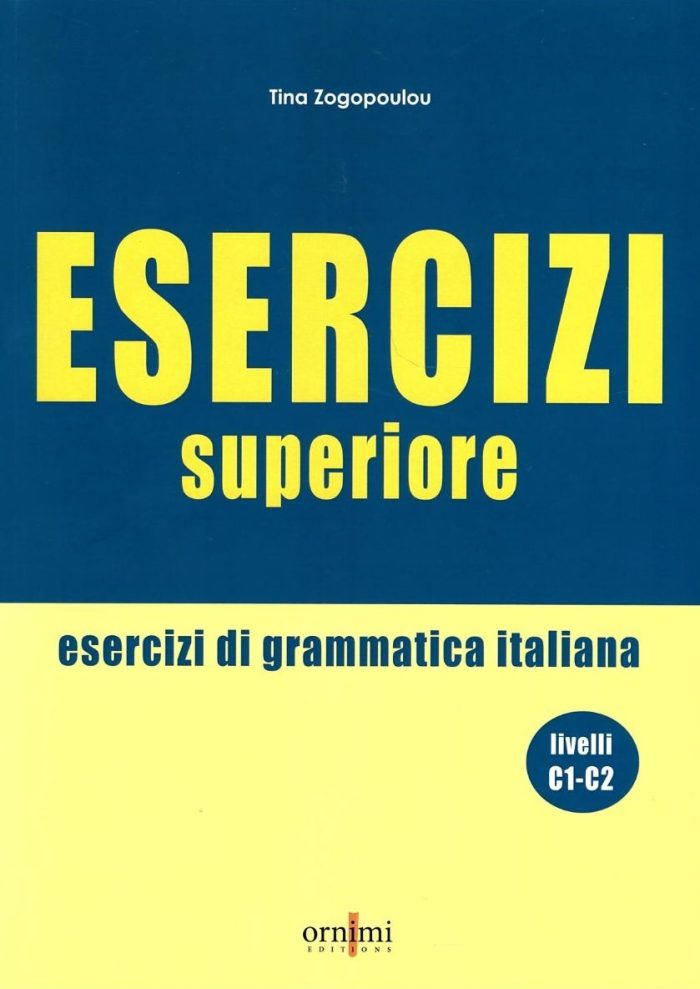 Esercizi Superiore Esercizi di grammatica italiana Livelli C1-C2 Esercizi Superiore Esercizi di grammatica italiana Livelli C1-C2