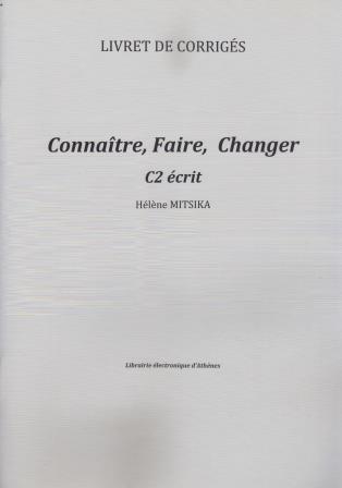 Connaitre Faire Changer C2  Ecrit Livret de Corriges  Preparation au DALF C2