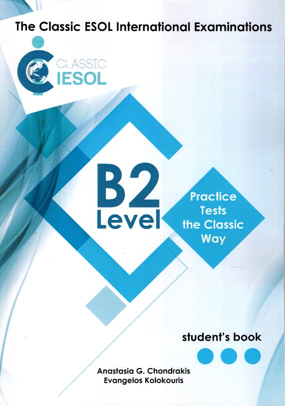 Classic IESOL B2 Practice Tests the Classic Way Student's Book