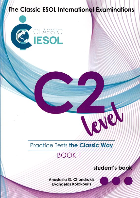 Classic IESOL C2 Practice Tests the Classic Way Student's Book Book 1