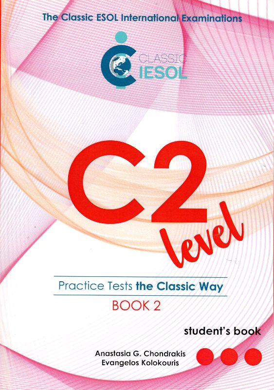 Classic IESOL C2 Practice Tests the Classic Way Student's Book Book 2