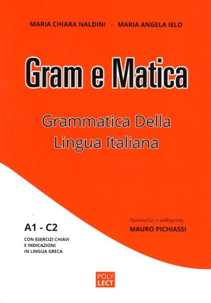 Gram e Matica Grammatica Della Lingua Italiana A1-C2