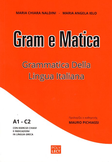 Gram e Matica Grammatica Della Lingua Italiana A1-C2