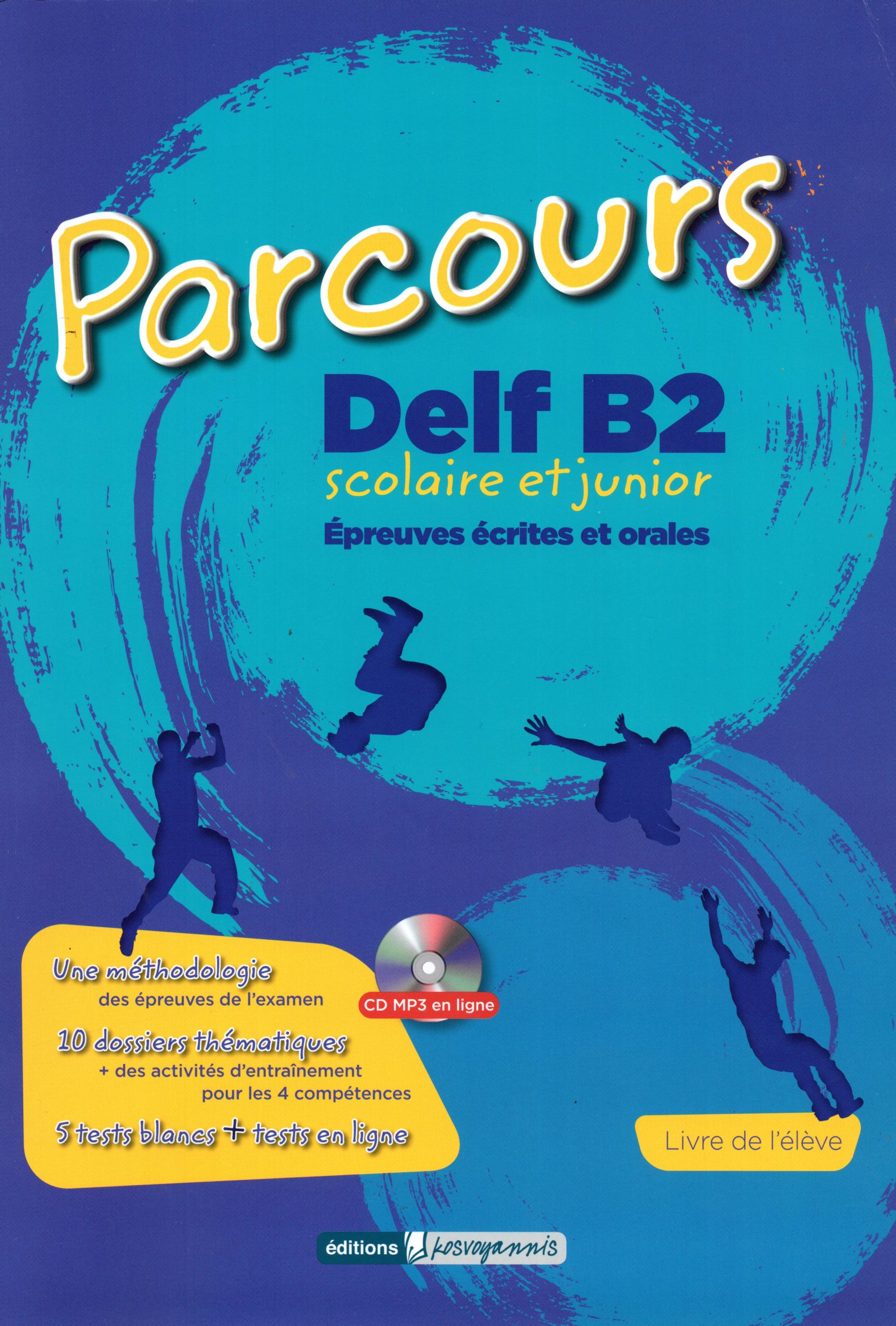 Parcours Delf B2 Scolaire et Junior Epreuves Ecrites et Orales