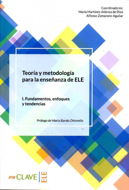 Teoria y metodologia para la ensenanza de ELE Volumen 1 Fundamentos, enfoques y tendencias