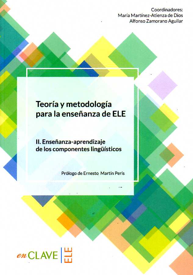 Teoria y metodologia para la ensenanza de ELE Volumen 2 Ensenanza-aprendizaje de los componentes linguisticos
