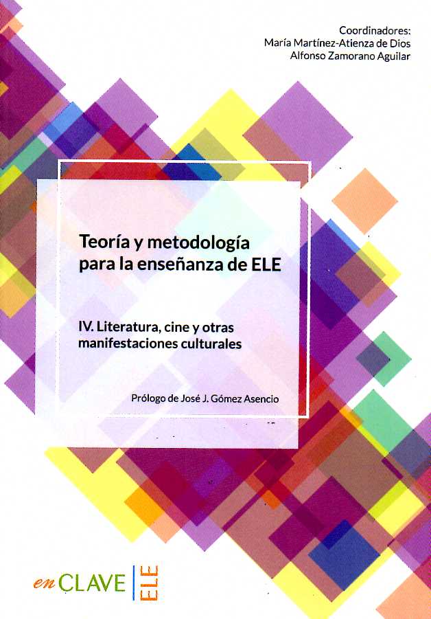 Teoria y metodologia para la ensenanza de ELE Volumen 4 Literatura, cine y otras manifestaciones culturales