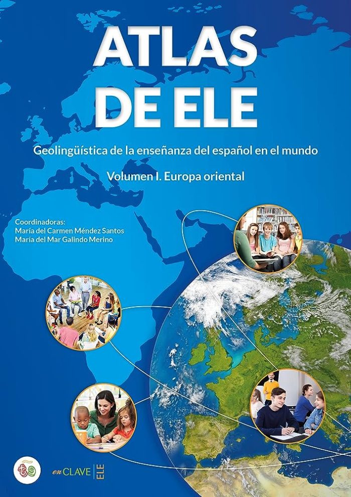 Atlas de ELE Volumen I Europa oriental Geolinguistica de la ensenanza del espanol en el mundo Atlas de ELE Volumen I Europa oriental Geolinguistica de la ensenanza del espanol en el mundo