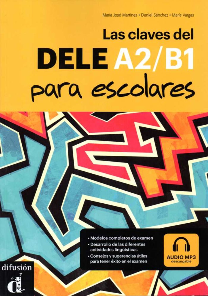 Las claves del DELE A2-B1 para escolares Libro + Mp3 descargable Las claves del DELE A2-B1 para escolares Libro + Mp3 descargable