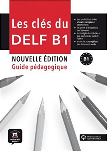 Les cles du nouveau DELF B1 Guide pedagogique + MP3 downloads Nouvelle Edition