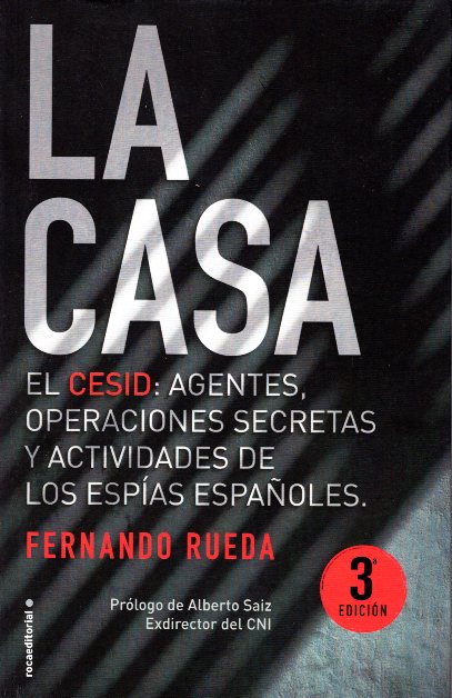La Casa 1 El Cesid:Agentes,Operaciones Secretas y Actividades de los Espias Espanoles