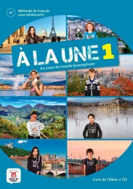 A la une 1 Livre de l’eleve + CD audio