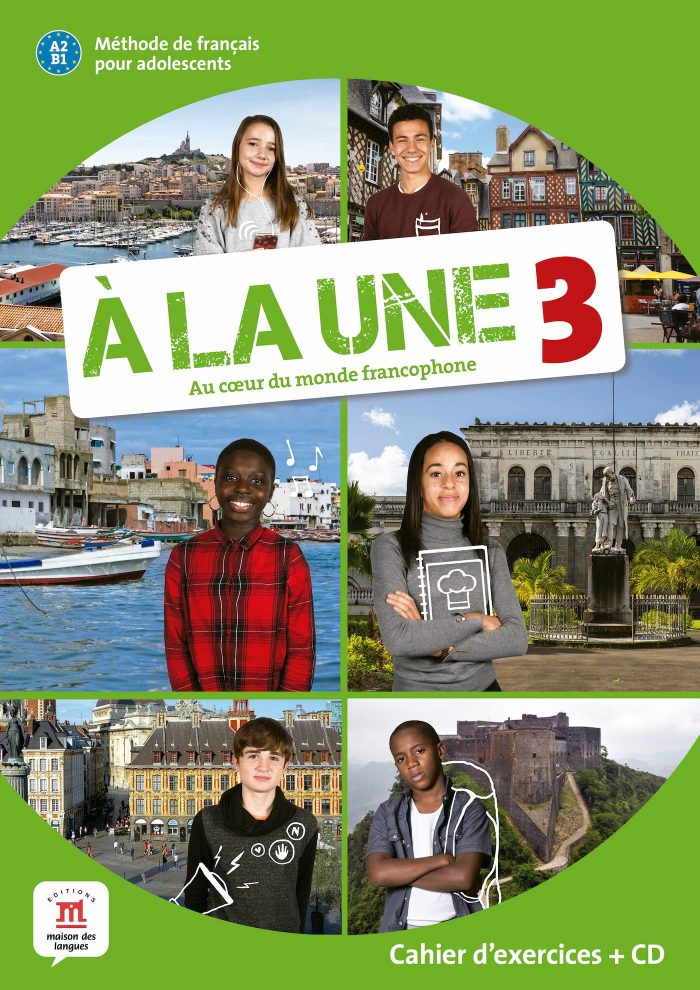 A la une 3 Cahier d’exercices + CD audio A la une 3 Cahier d’exercices + CD audio