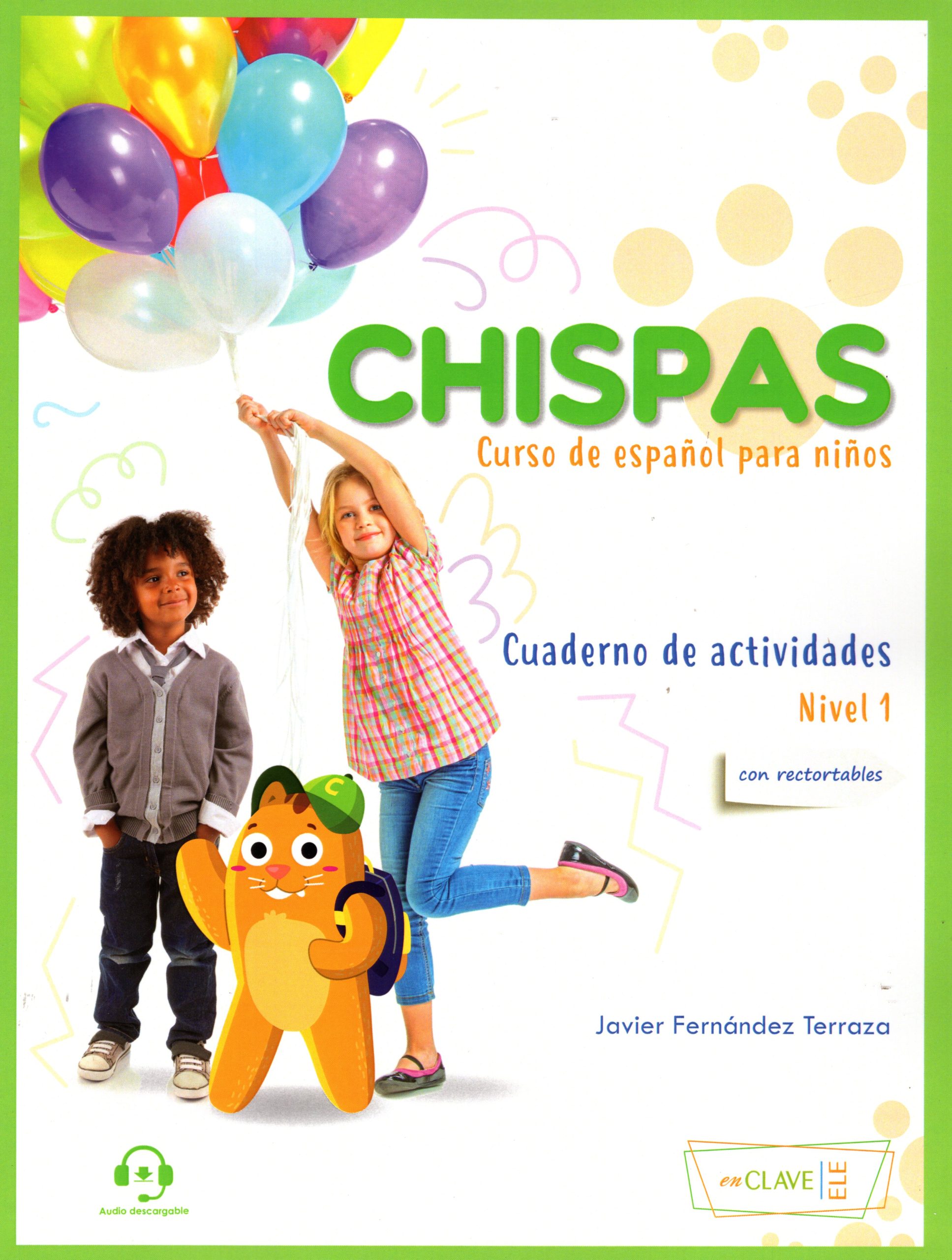 Chispas 1 Cuaderno de Actividades + Audio descargable con rectortables
