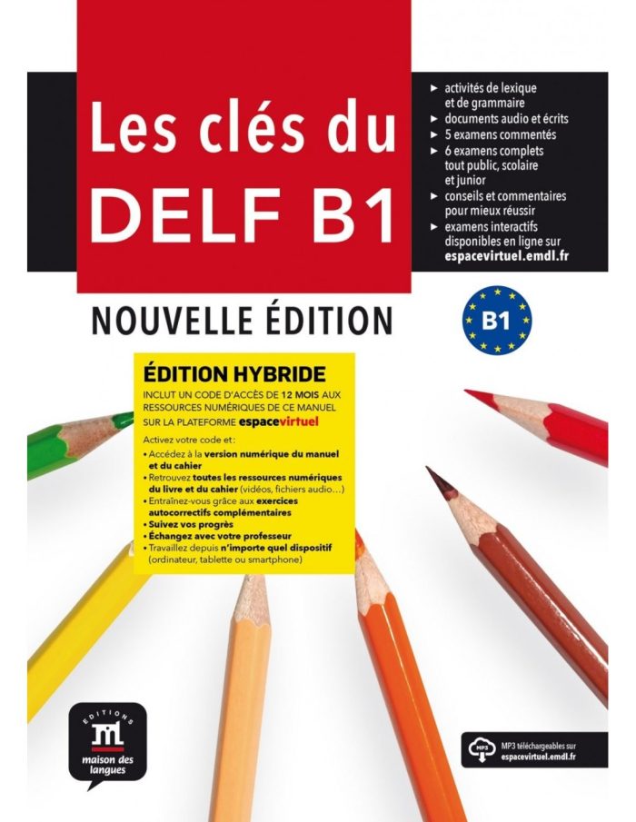 Les cles du nouveau DELF B1 Livre de l’eleve + MP3 downloads Nouvelle Edition (Edition Hybride) Les cles du nouveau DELF B1 Livre de l’eleve + MP3 downloads Nouvelle Edition (Edition Hybride)