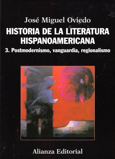 Historia de la literatura hispanoamericana vol 3 Postmodernismo, Vanguardia, Regionalismo