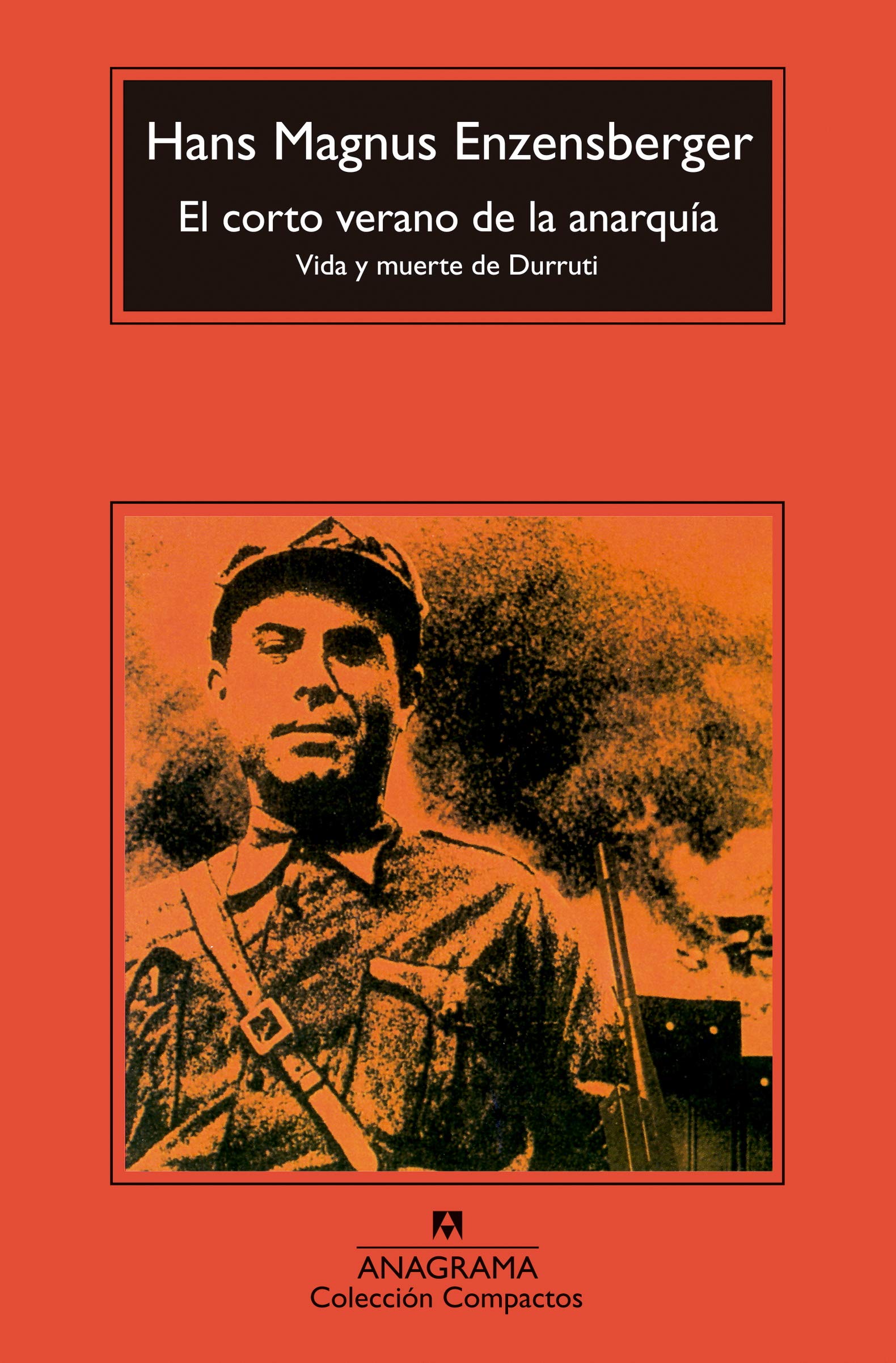 El corto verano de la anarquia : Vida y muerte de Durruti