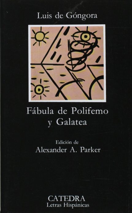 Fabula de Polifemo y Galatea (Edicion de Alexander A. Parker)
