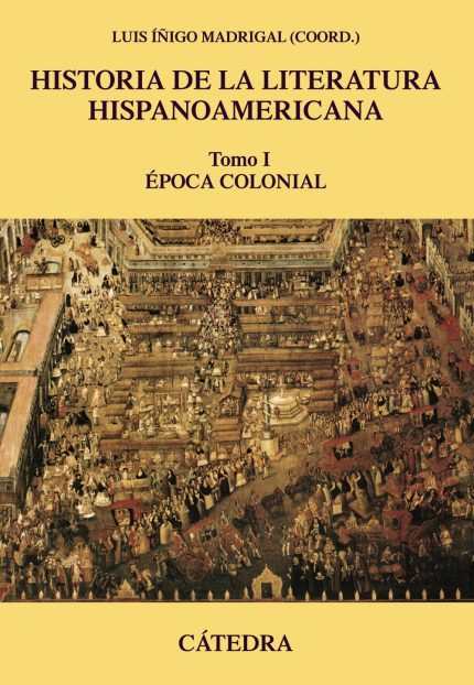 Historia de la Literatura Hispanoamericana vol 1