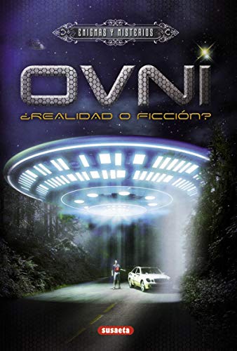 Ovni: ?Realidad o ficcion?