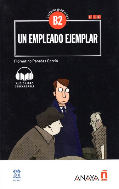 Un Empleado Ejemplar + Audio Libro descargable Nivel B2