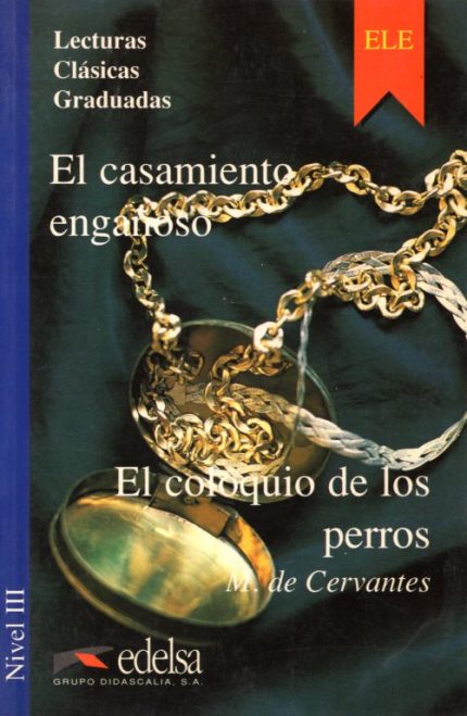 El casamiento enganoso. El coloquio de los perros Nivel 3