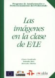 LAS IMAGENES EN LA CLASE DE  E/LE