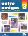 ENTRE AMIGOS 3 ALUMNO AVANZADO PARA NINOS