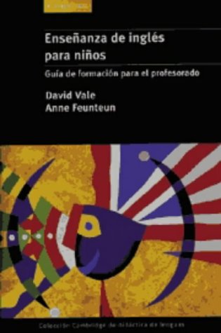 Ensenanza de Ingles para Ninos: Guia de Formacion para el Profesorado