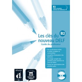 Les cles du nouveau DELF B2 Guide pedagogique + CD