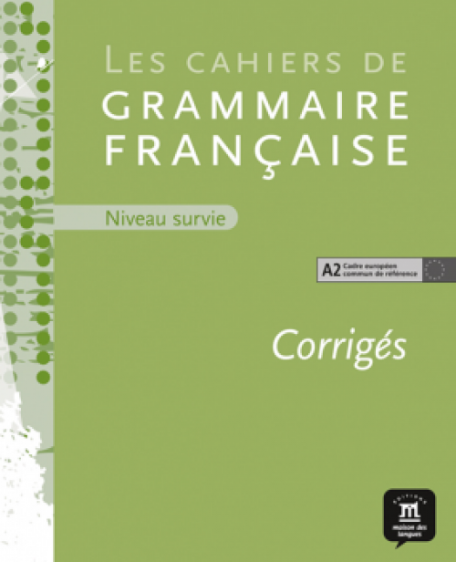 Les Cahiers de Grammaire francaise A2 Corriges Niveau survie