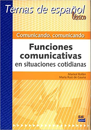 Comunicando, Comunicando: Funciones Comunicativas en Situaciones Cotidianas