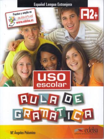 Uso escolar Aula de gramatica A2+  Libro del alumno