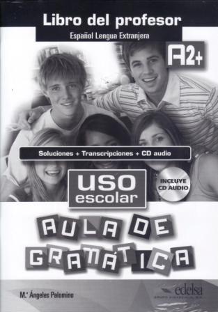 Uso escolar Aula de gramatica A2+  Libro del profesor + CD