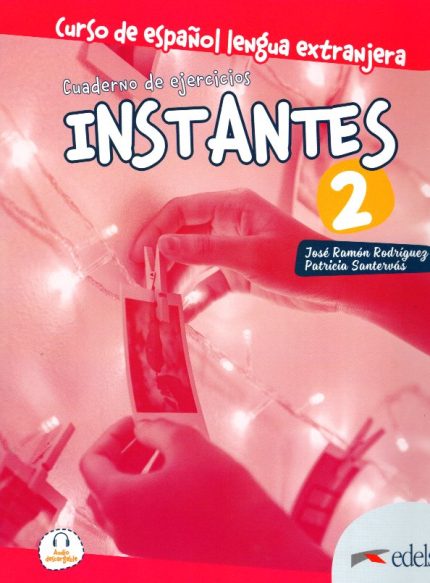 Instantes 2 Cuaderno de Ejercicios + Audio descargable