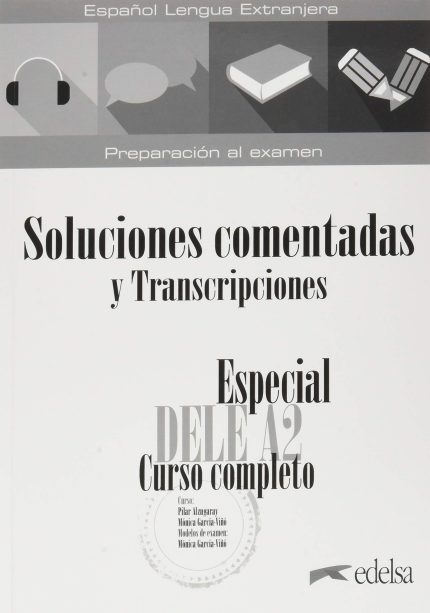 Especial Dele A2 Curso Completo Soluciones comentadas y Transcripciones Edicion 2020