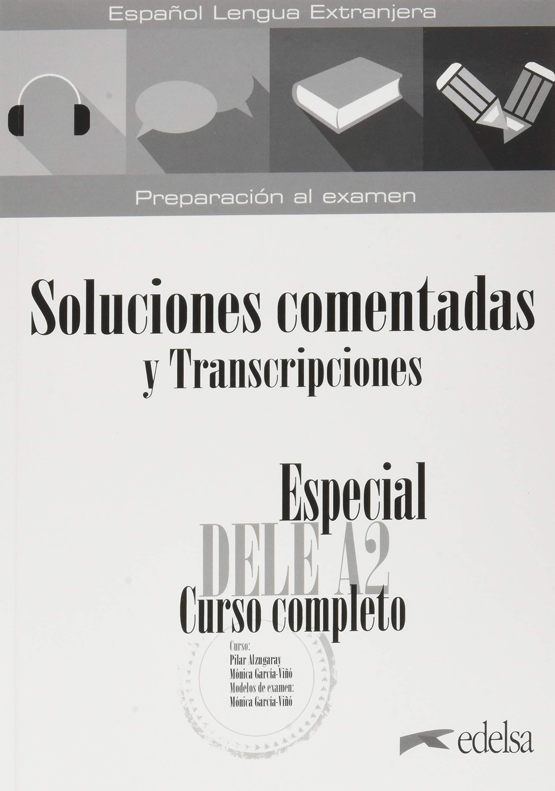 Especial Dele A2 Curso Completo Soluciones comentadas y Transcripciones Edicion 2020
