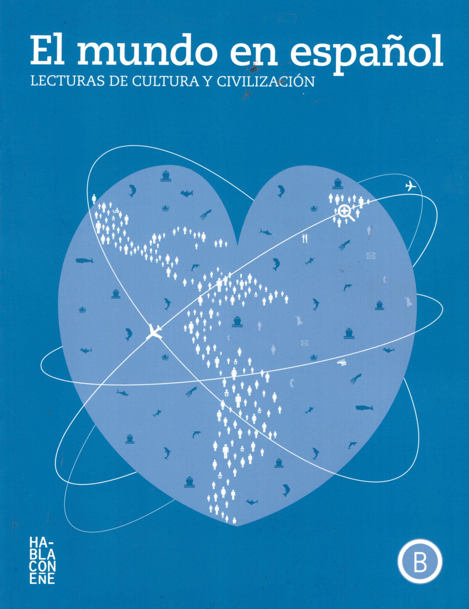 El Mundo en Espanol B Lecturas de Cultura y Civilisation